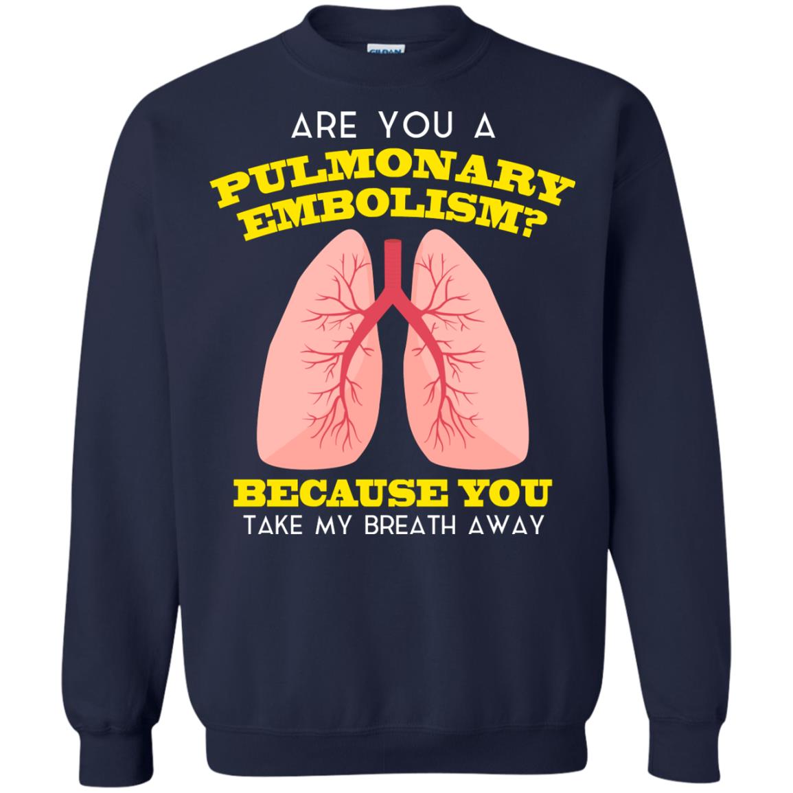 Are You A Pulmonary Embolism Funny Saying Shirt For Nurse Navy