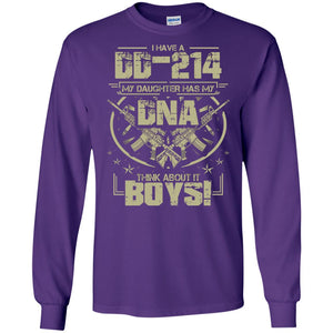 I Have A Dd-214 My Daughter Has My Dna Think About It Boys Daddy ShirtG240 Gildan LS Ultra Cotton T-Shirt