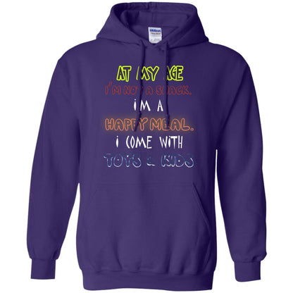 At My Age Im Not A Snack Im A Happy Meal I Come With Toy And Kids Shirt Purple