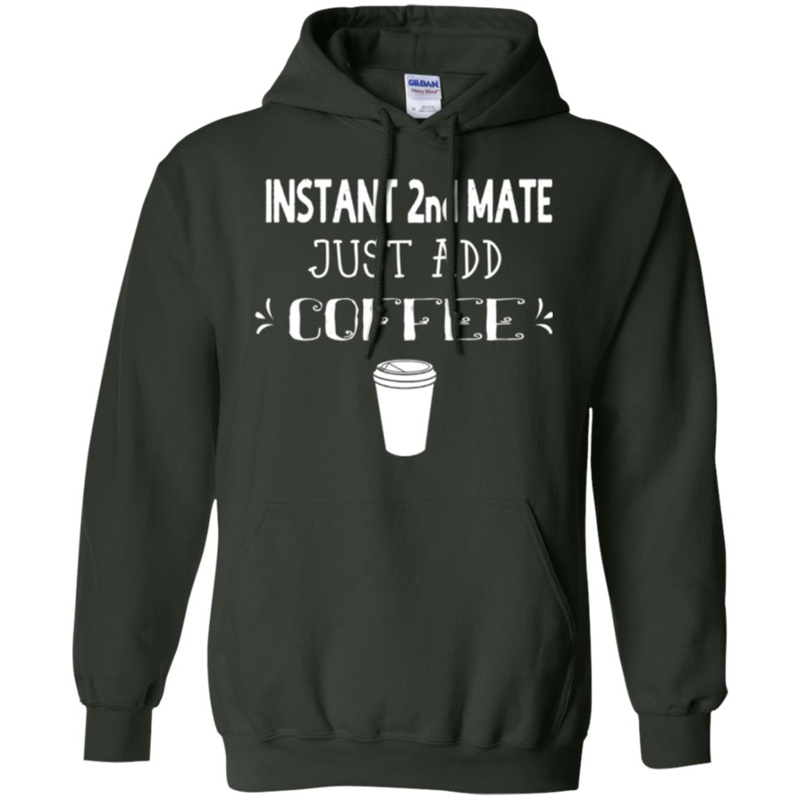 Coffee Lovers T-shirt Instant 2nd Mate Just Add Coffee Forest Green