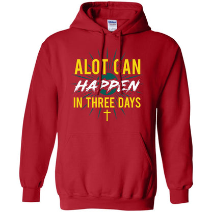 Alot Can Happen In Three Days Christian T-shirt For Easter Day Red