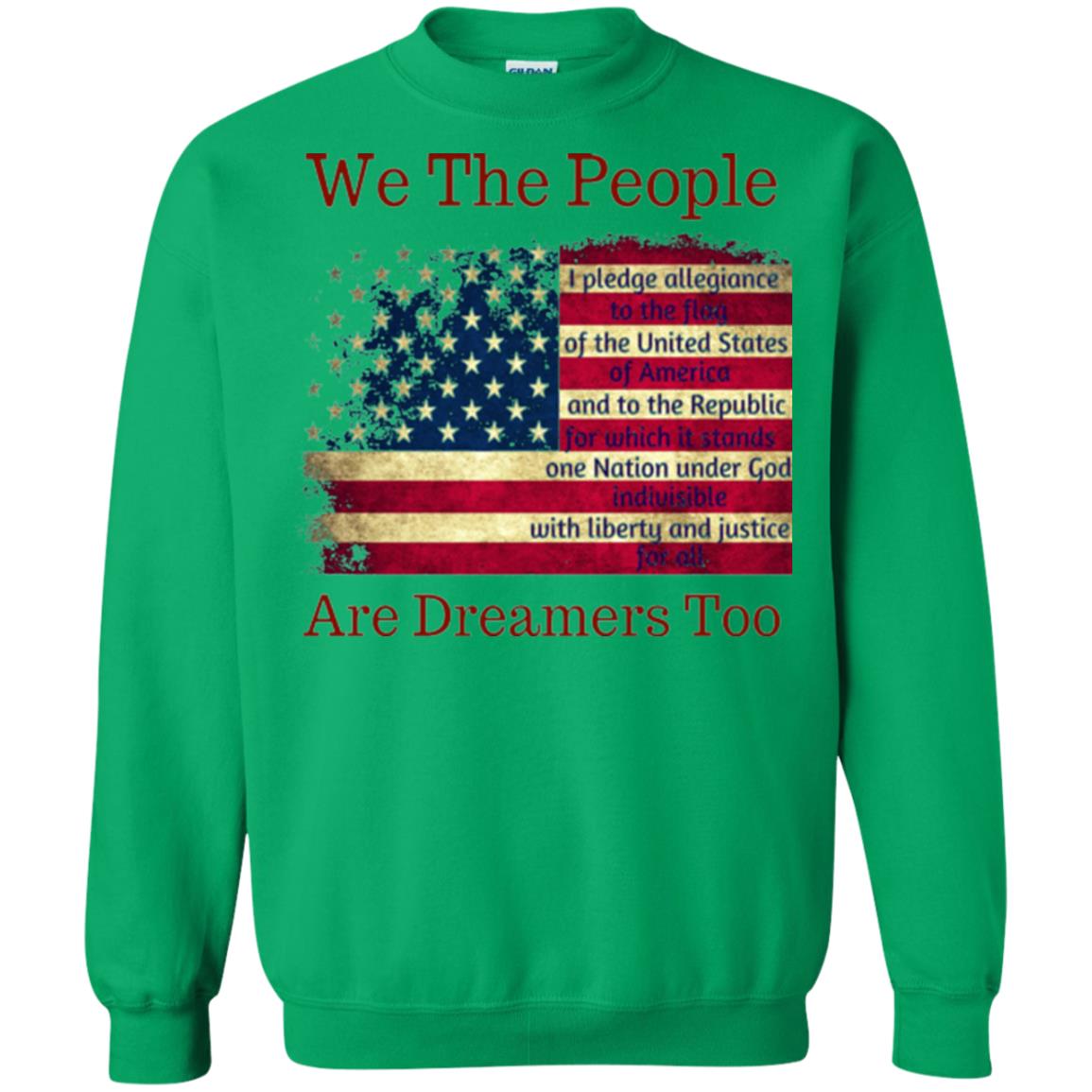 Americans We Are People Are Dreamers Too T-shirt Irish Green