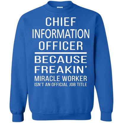 Chief Information Officer T-shirt Because Freakin_ Miracle Worker Royal