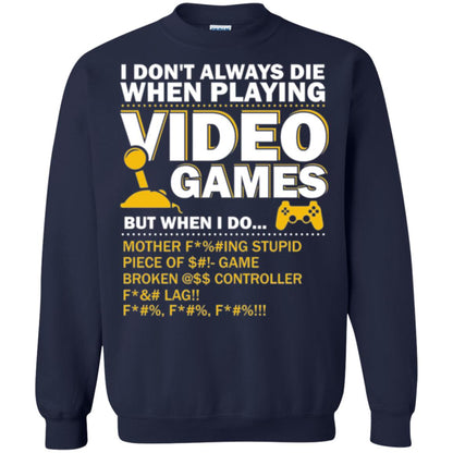 Gamer T-shirt I Don_t Always Die When I Playing Video Games Navy