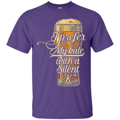 Beer Lover T-shirt I Prefer My Kale With A Silent K Purple