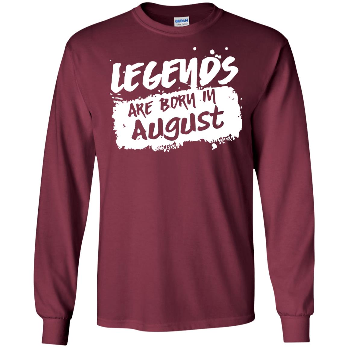 August Birthday Shirt Legends Are Born In August Maroon