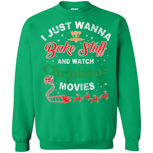 I Just Wanna Bake Stuff And Watch Christmas Movies Shirt