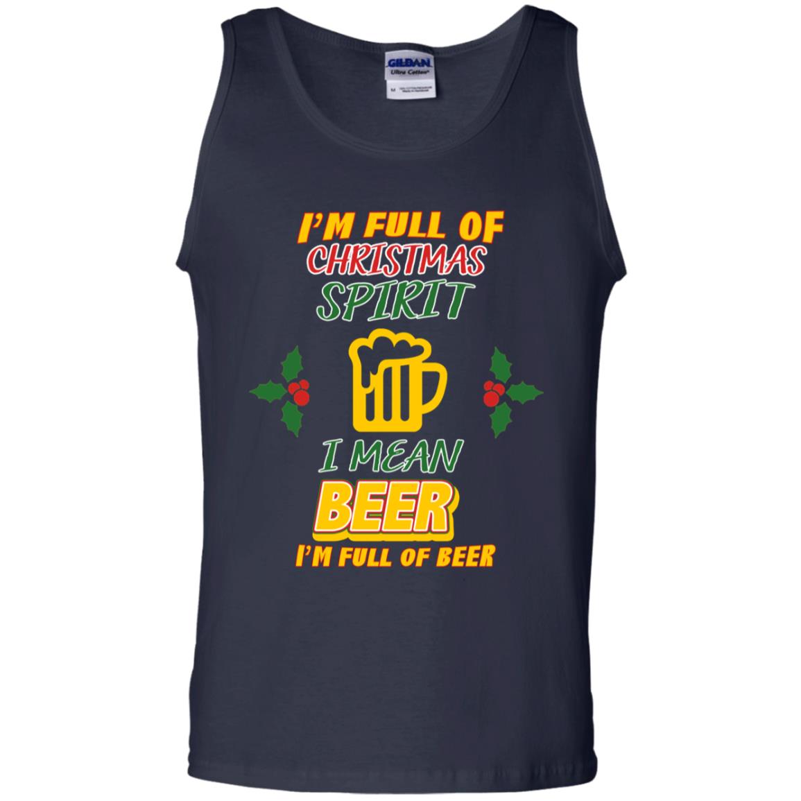 I'm Full Of Christmas Spirit I Mean Beer I'm Full Of Beer Shirt Navy