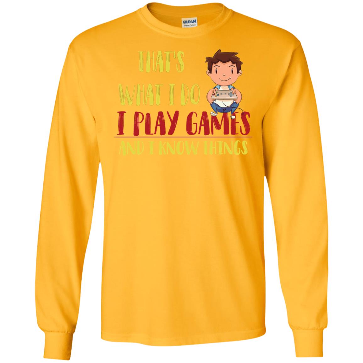 That's What I Do I Play Games And I Know Things Gaming Lovers Shirt Gold