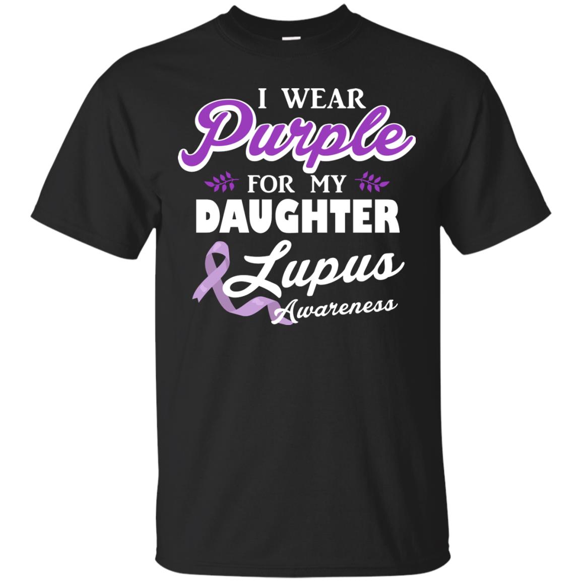 Lupus Awareness T-shirt I Wear Purple For My Daughter Lupus Awareness Black
