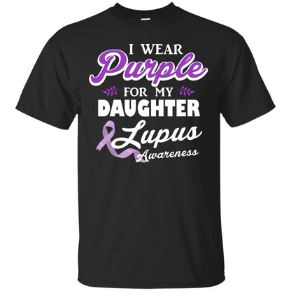 Lupus Awareness T-shirt I Wear Purple For My Daughter Lupus Awareness Black
