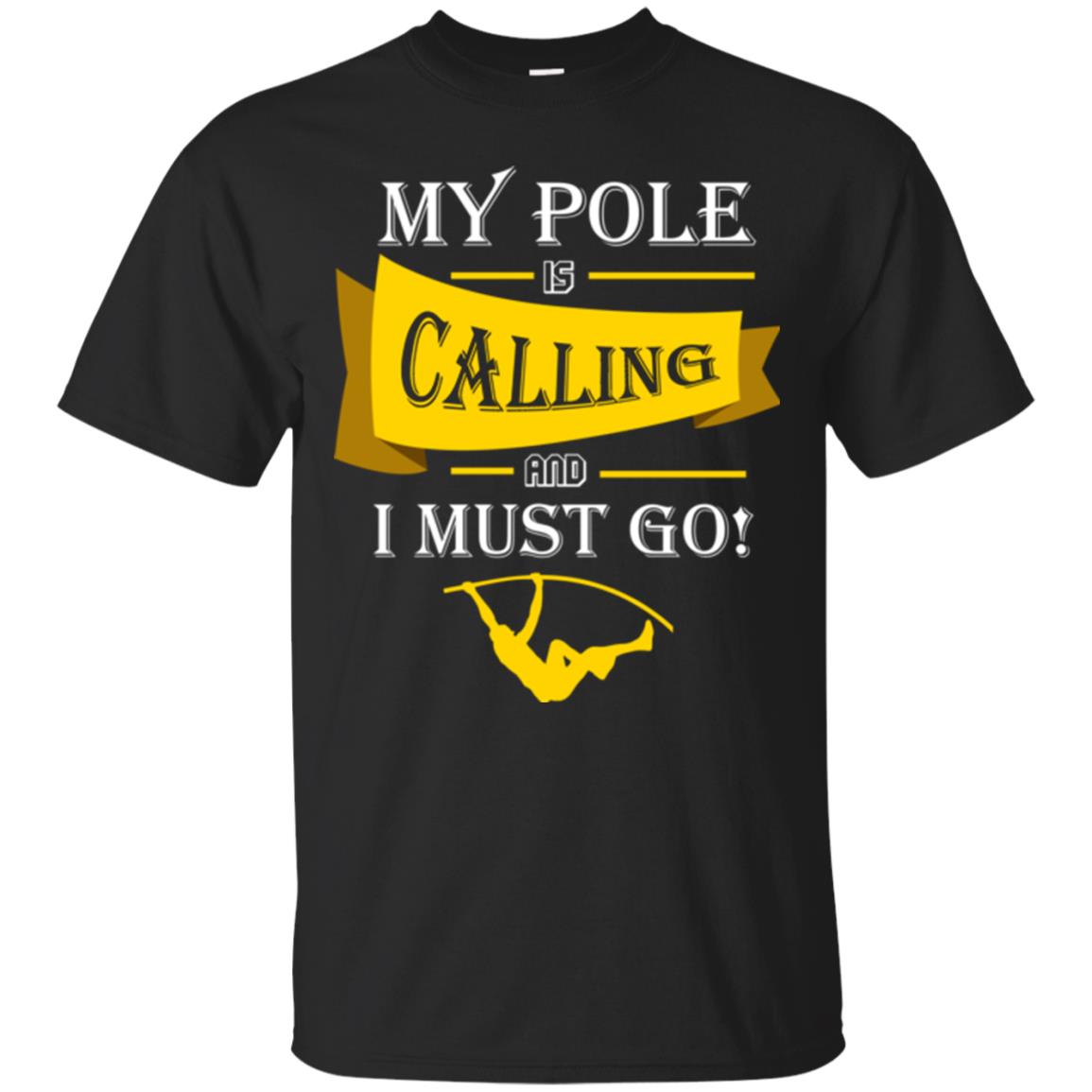Pole Vault T-shirt My Pole Is Calling And I Must Go Black