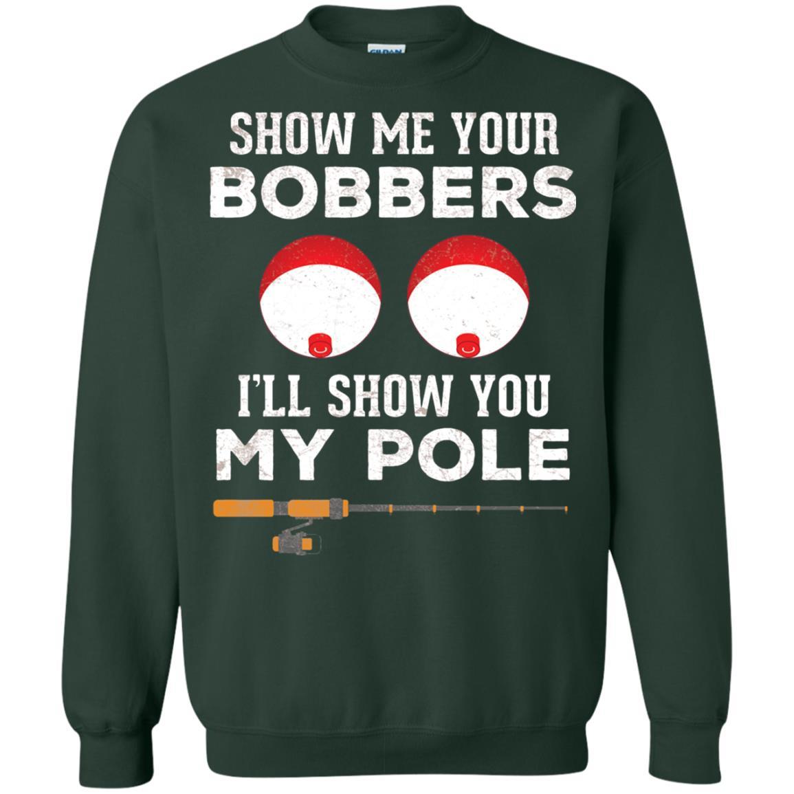 Fisherman T-shirt Show Me Your Bobbers Forest Green