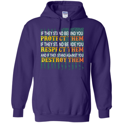 Military T-Shirt If They Stand Behind You Protect Them If They Stand Beside You Respect Them And If They Stand Against You Destroy Them Purple
