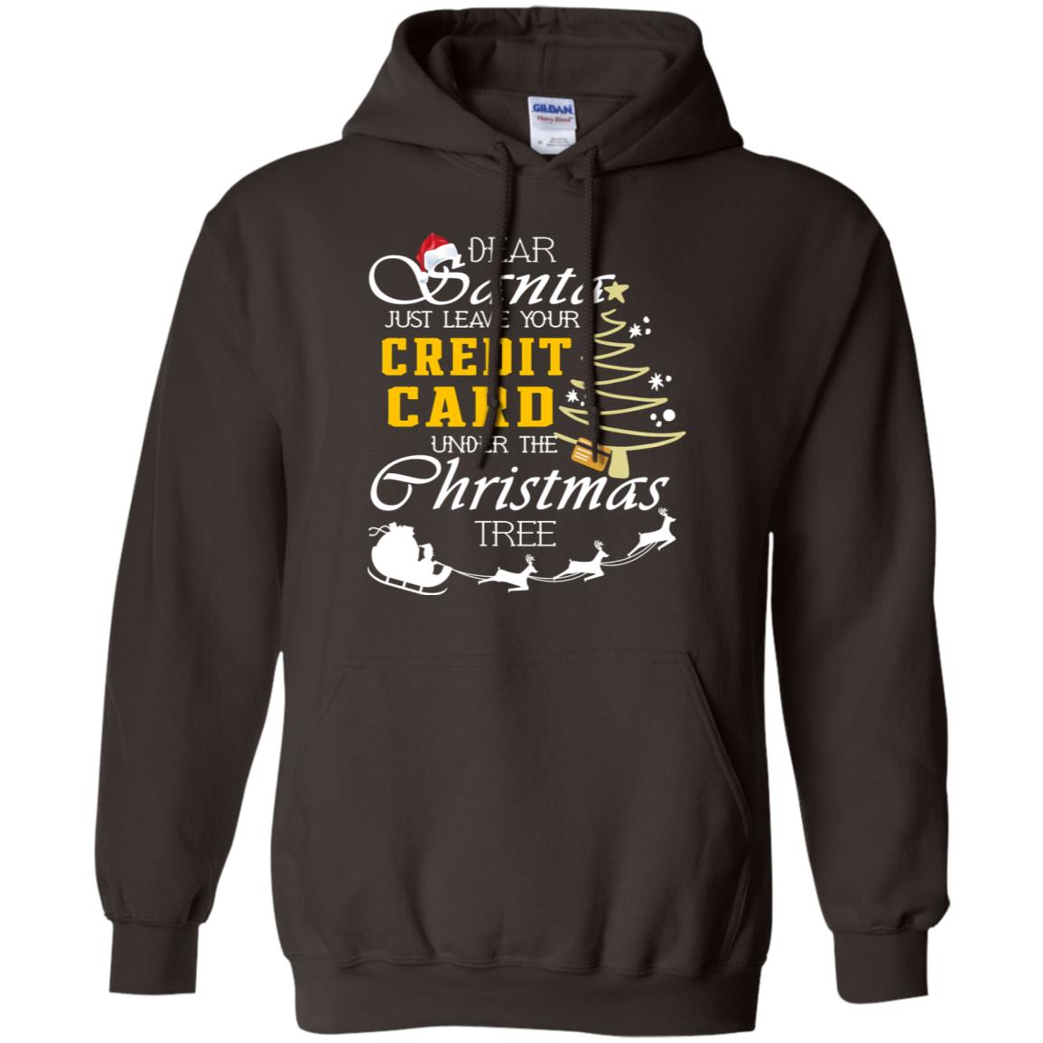 Dear Santa Just Leave Tour Credit Card Under The Christmas Tree X-mas Gift Shirt Dark Chocolate