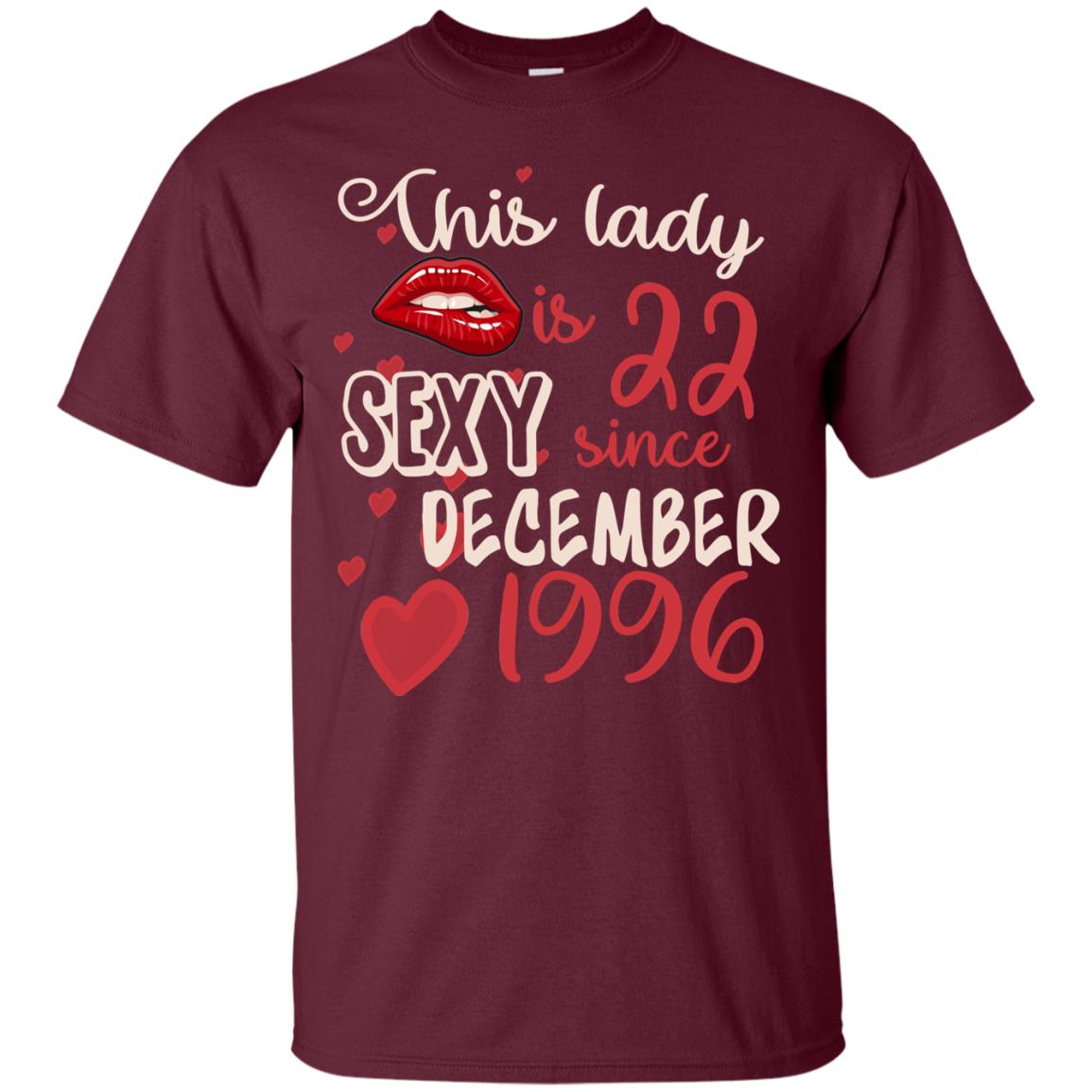 This Lady Is 22 Sexy Since December 1996 22nd Birthday Shirt For December Womens Maroon