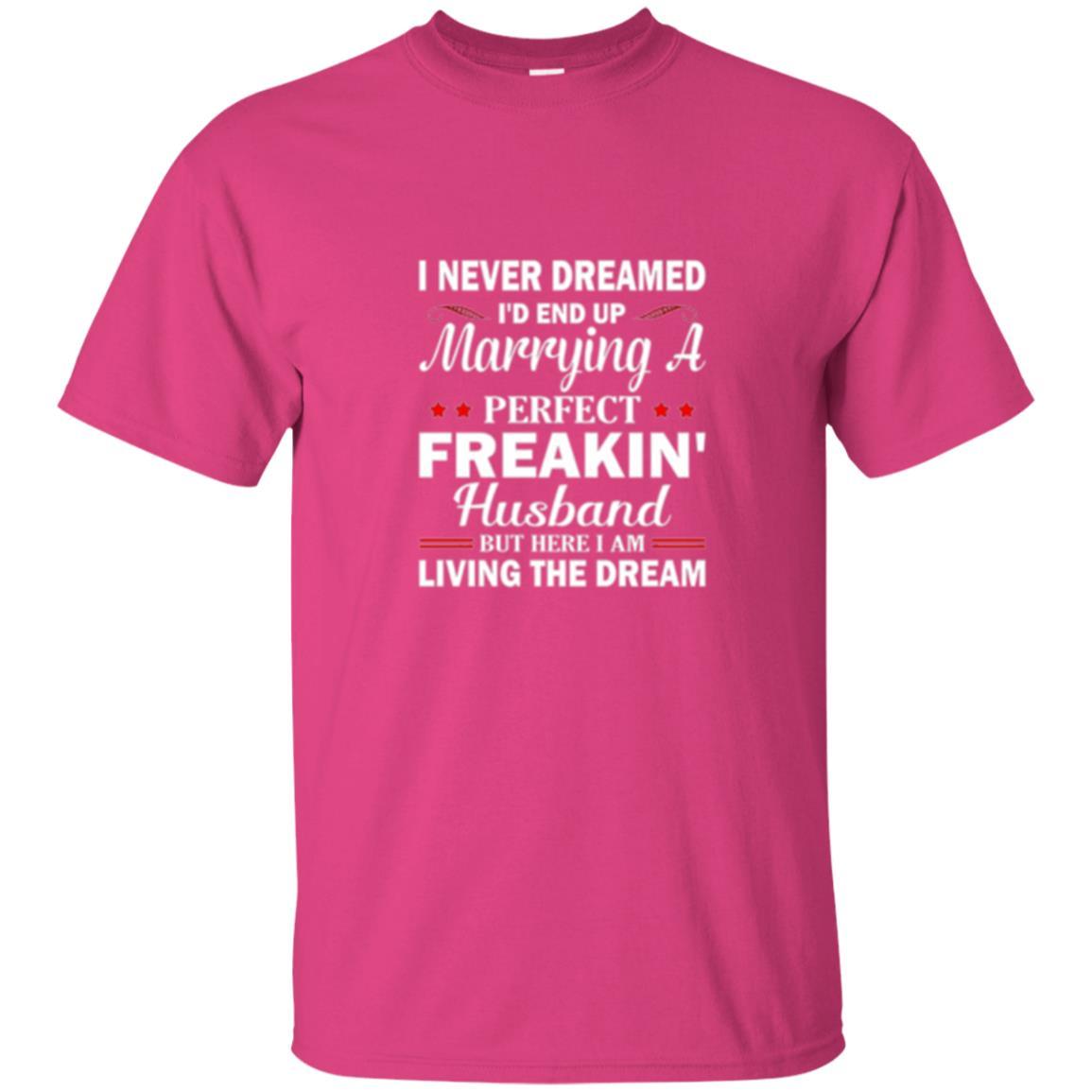 Wife T-shirt I Never Dreamed I'd End Up Heliconia