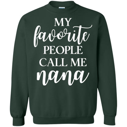 Nana T-shirt My Favorite People Call Me Nana Forest Green
