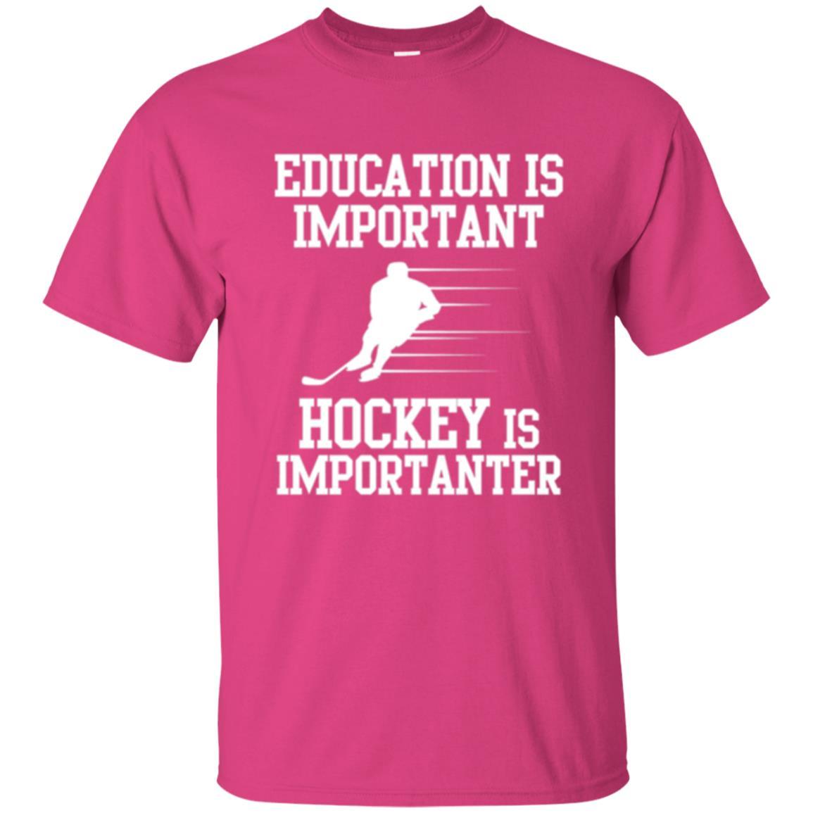 Hockey T-shirt Education Is Important Hockey Is Importanter Heliconia
