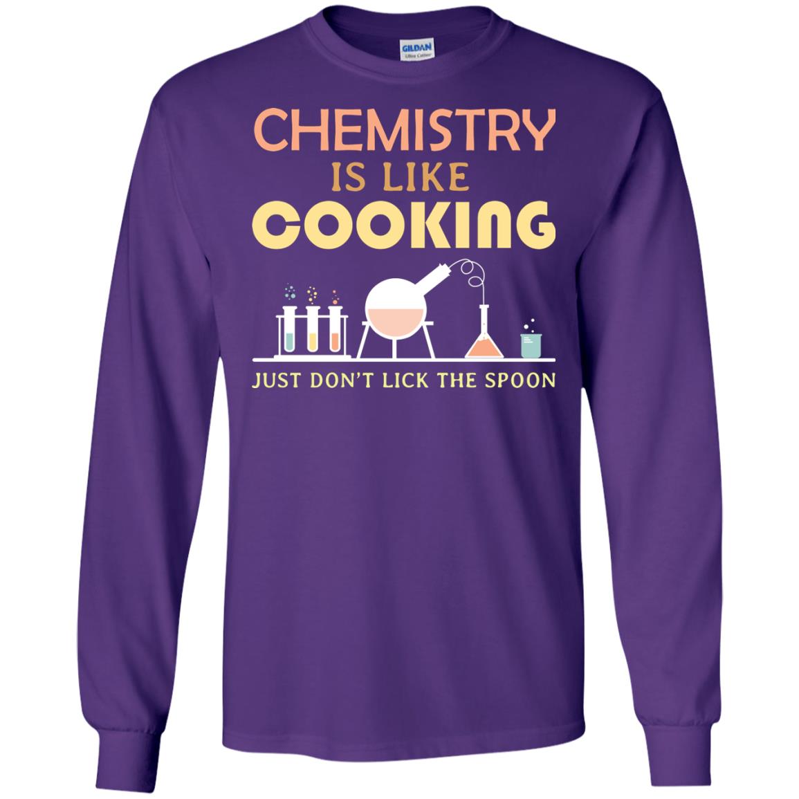 Chemistry Is Like Cooking Just Don't Lick The Spoon Shirt Purple