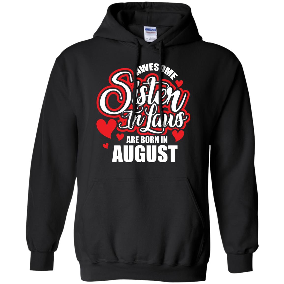 August T-shirt Awesome Sister In Laws Are Born In August Black