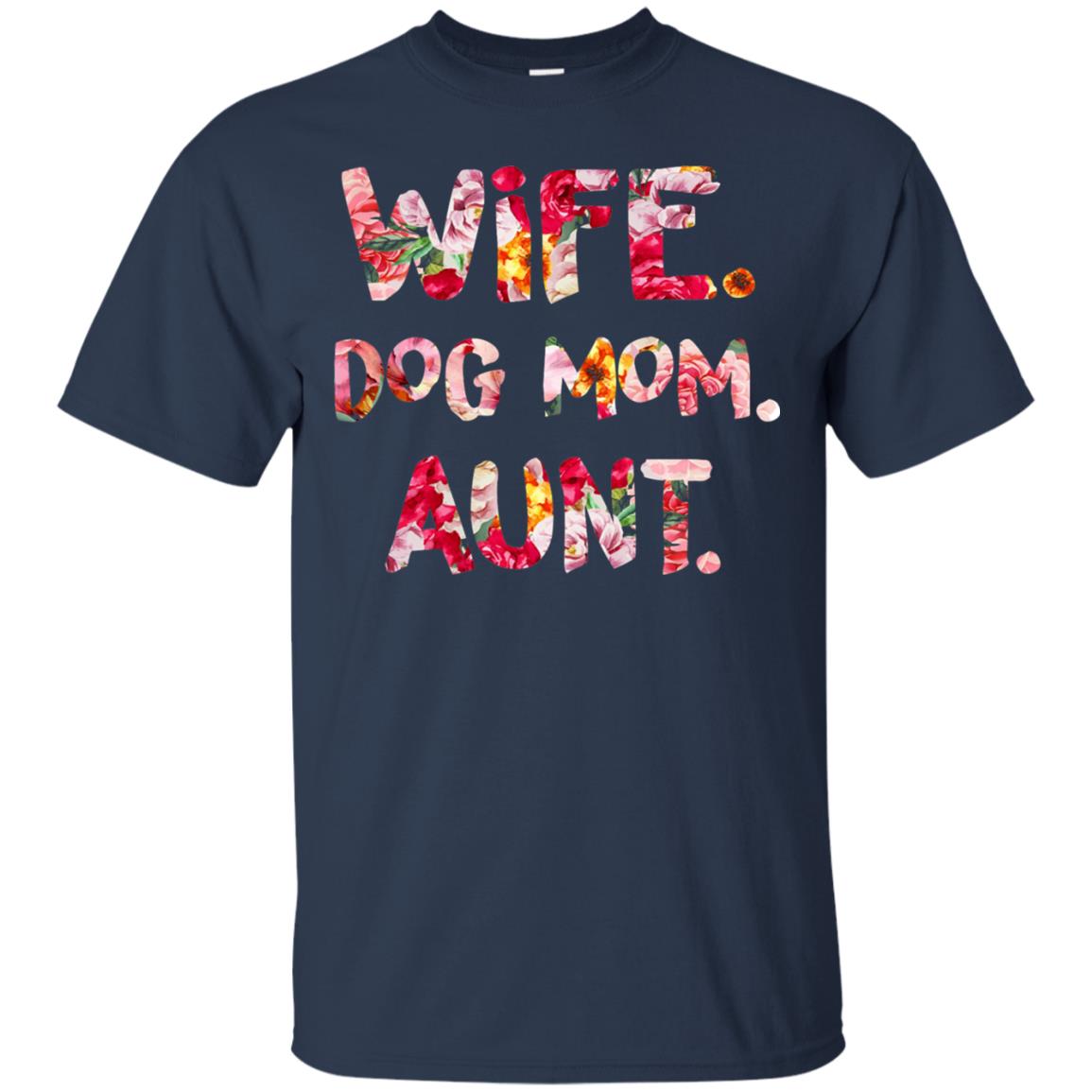 Wife Dog Mom Aunt T-shirt Navy