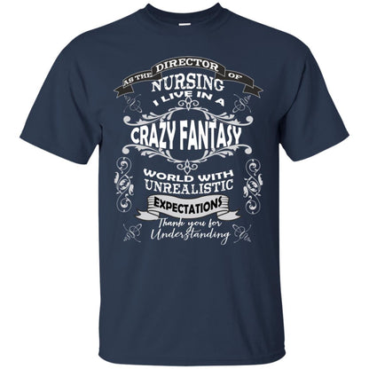 As The Direction Of Nursing Ilive In A Crazy Fantasy World With Unrealistic Expectations Thank You For Understanding Navy