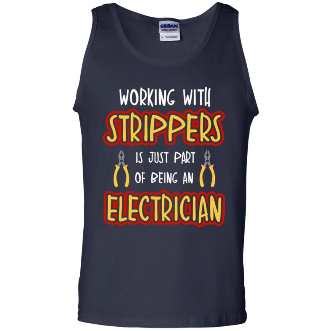 Electrician T-shirt Working With Strippers Is Just Part Of Being Navy