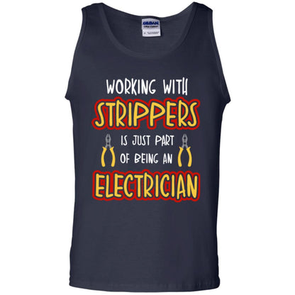 Electrician T-shirt Working With Strippers Is Just Part Of Being Navy