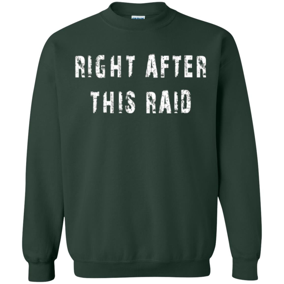 Gamer T-shirt Right After This Raid Forest Green