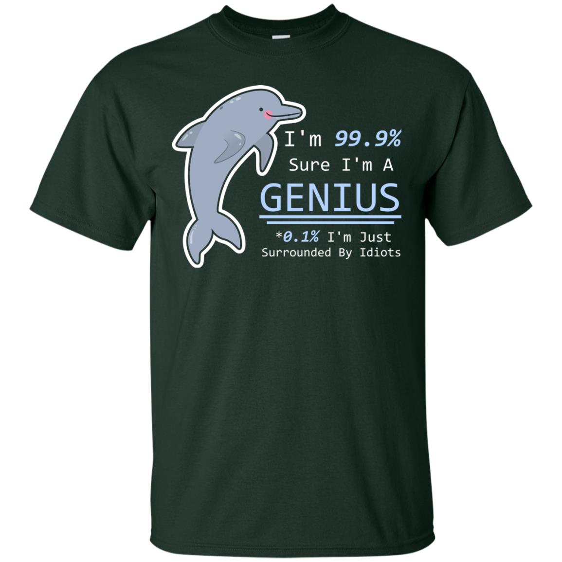 Im 99% Sure Im A Genius Funny Saying T-shirt Forest