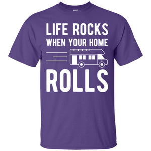 Camper Rv T-shirt Life Rocks When Your Home Roll