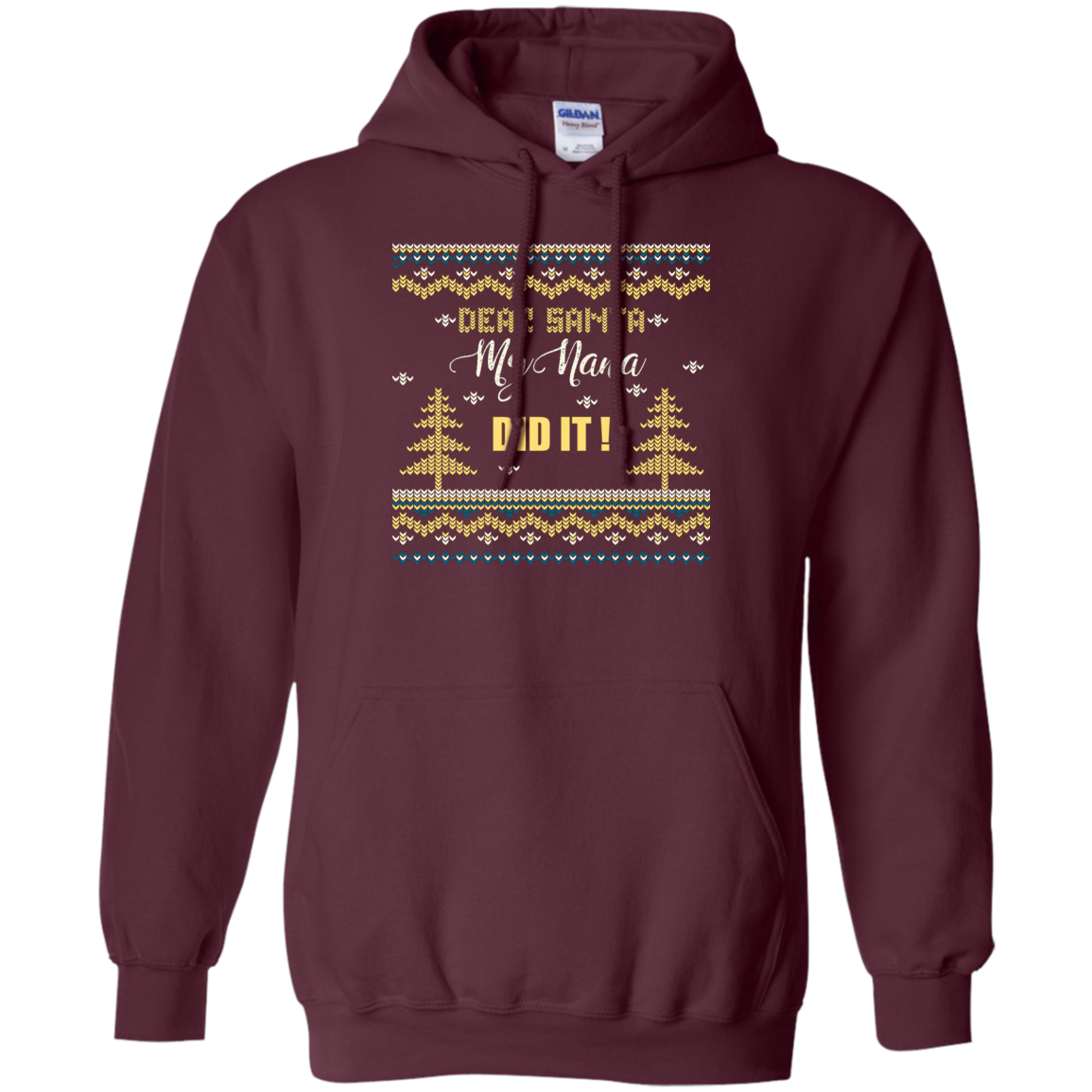 Christmas T-shirt Dear Santa My Nana Did It Maroon