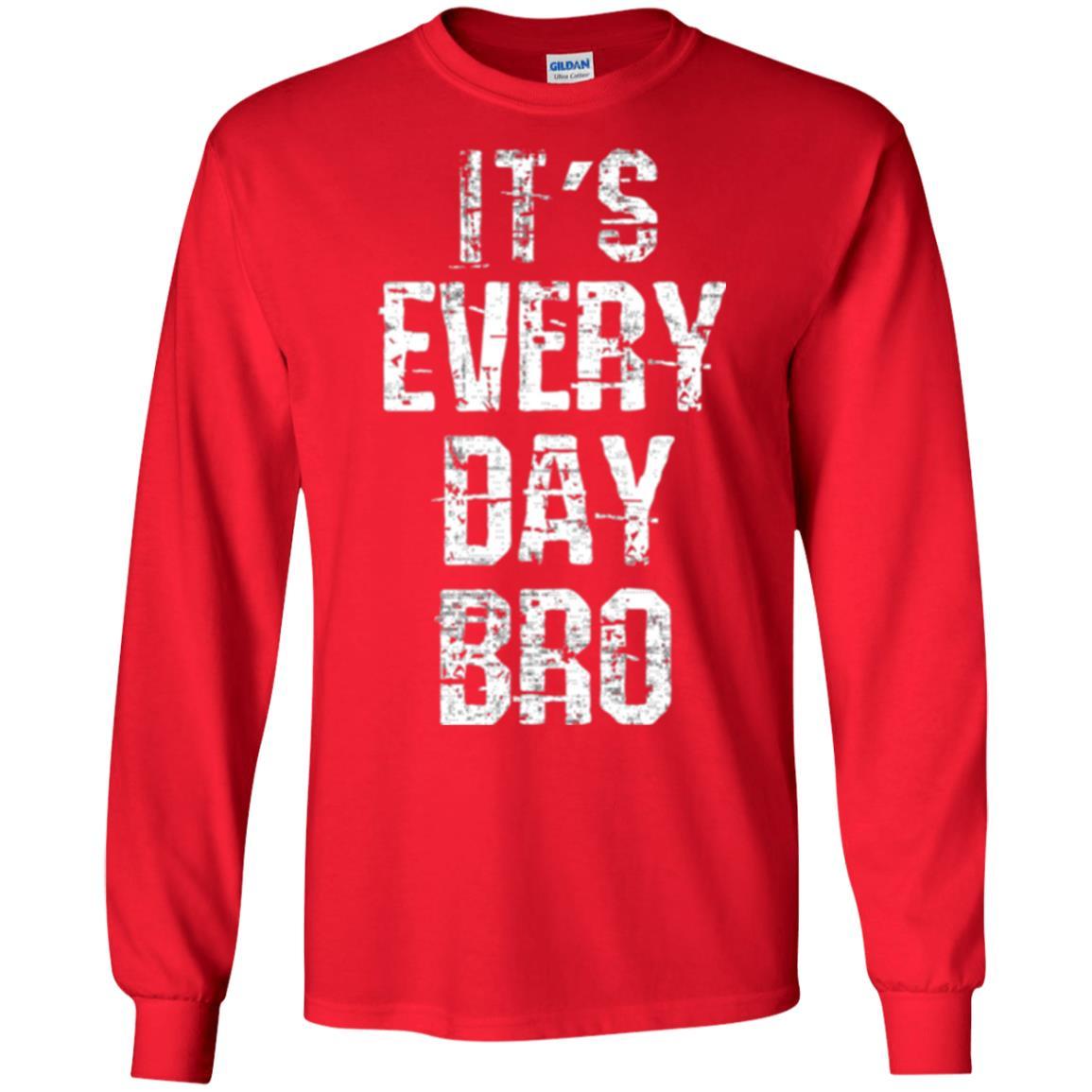 It's Every Day Bro T-shirt Red