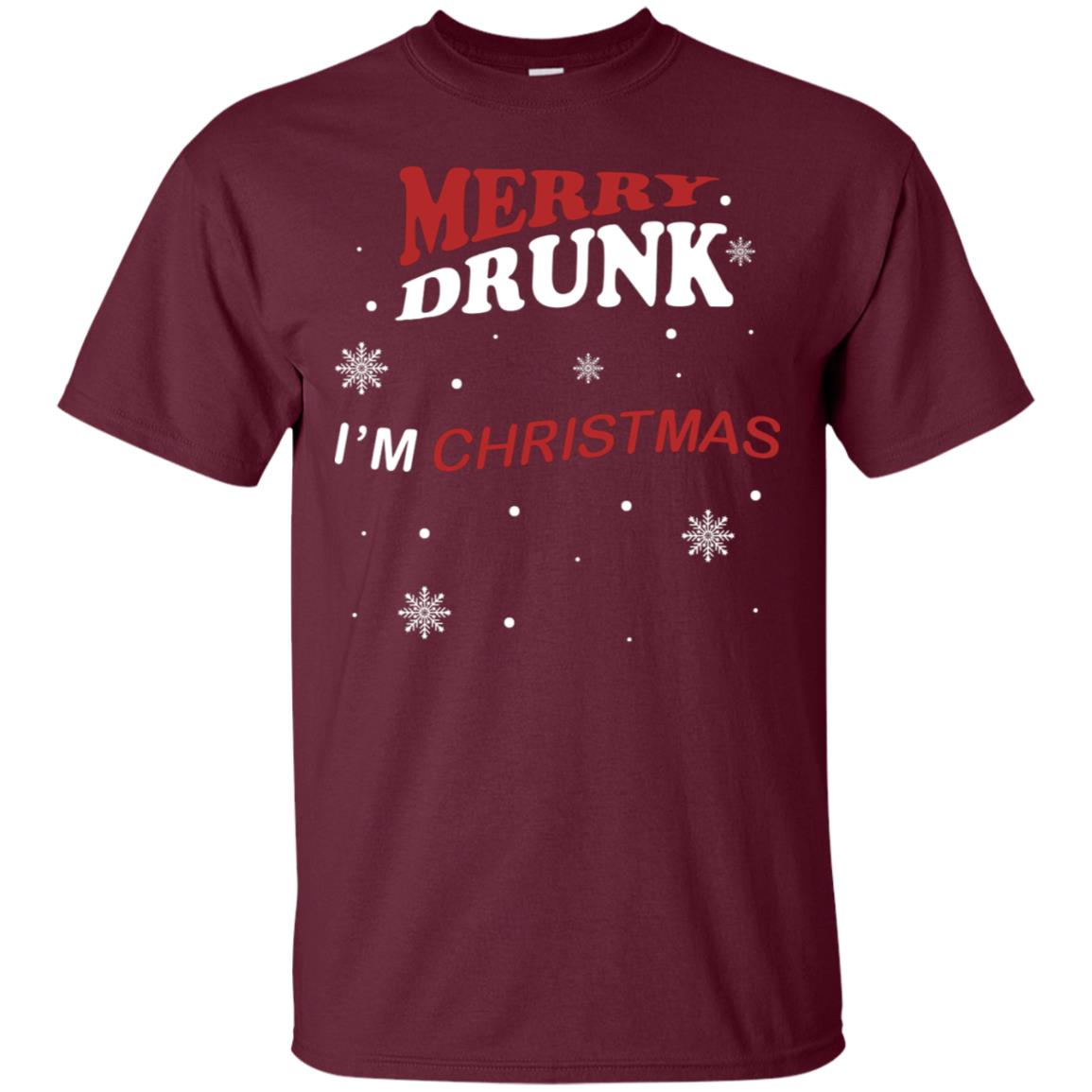 Merry Drunk I'm Christmas I'm Drunk Funny Drunken X-mas Shirt Maroon