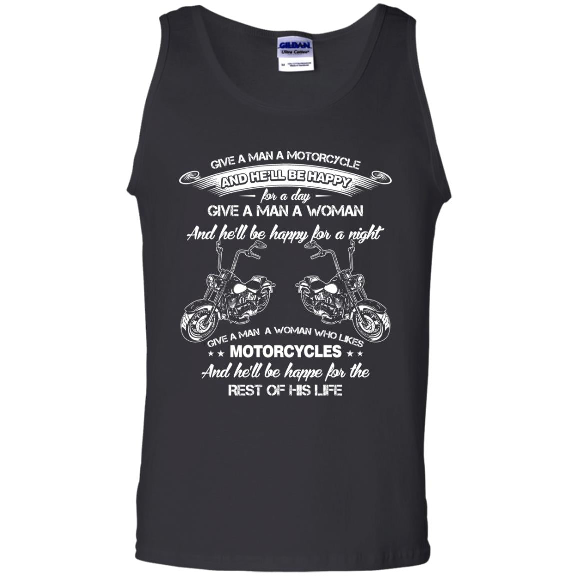 Give A Man A Motorcycle And He_ll Be Happy For A DayG220 Gildan 100% Cotton Tank Top