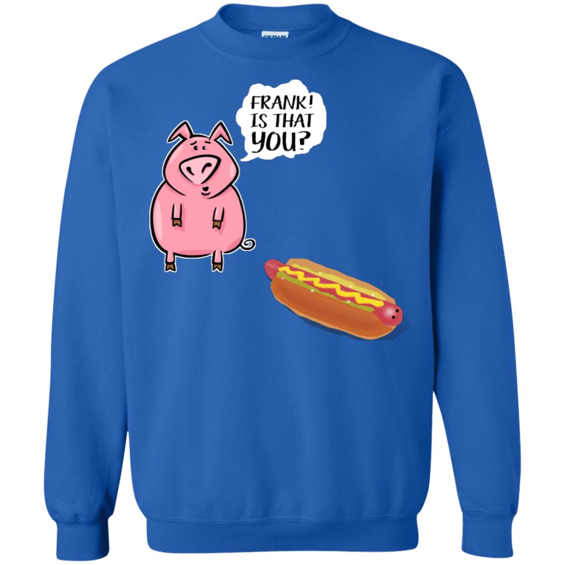 It That You Funning Saying Pig Hotdog Gift Shirt Royal