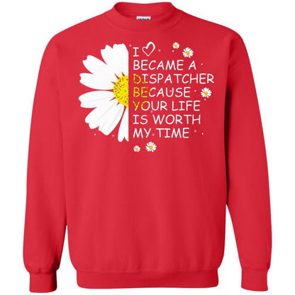 I Became A Dispatcher Because Your Life Is Worth My Life Shirt Red