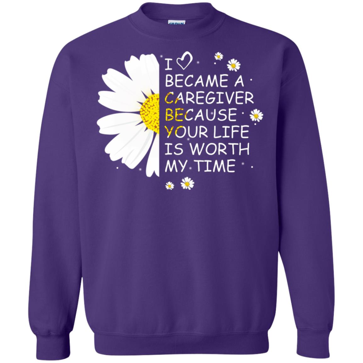 I Became A Caregiver Because Your Life Is Worth My Life Shirt Purple
