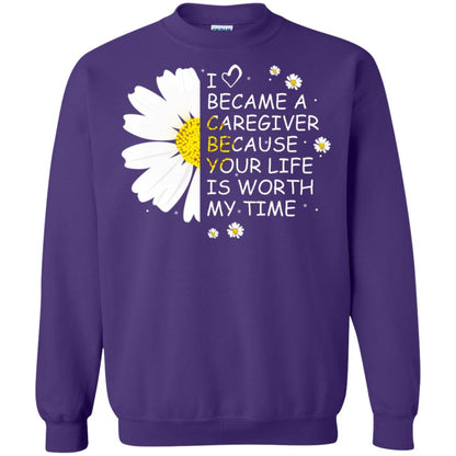 I Became A Caregiver Because Your Life Is Worth My Life Shirt Purple