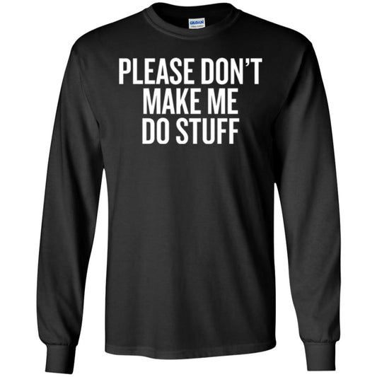 Funny T-shirt Please Don_t Make Me Do Stuff Black
