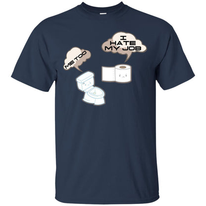 Funny Toilet And Toilet Paper I Hate My Job T-shirt Navy