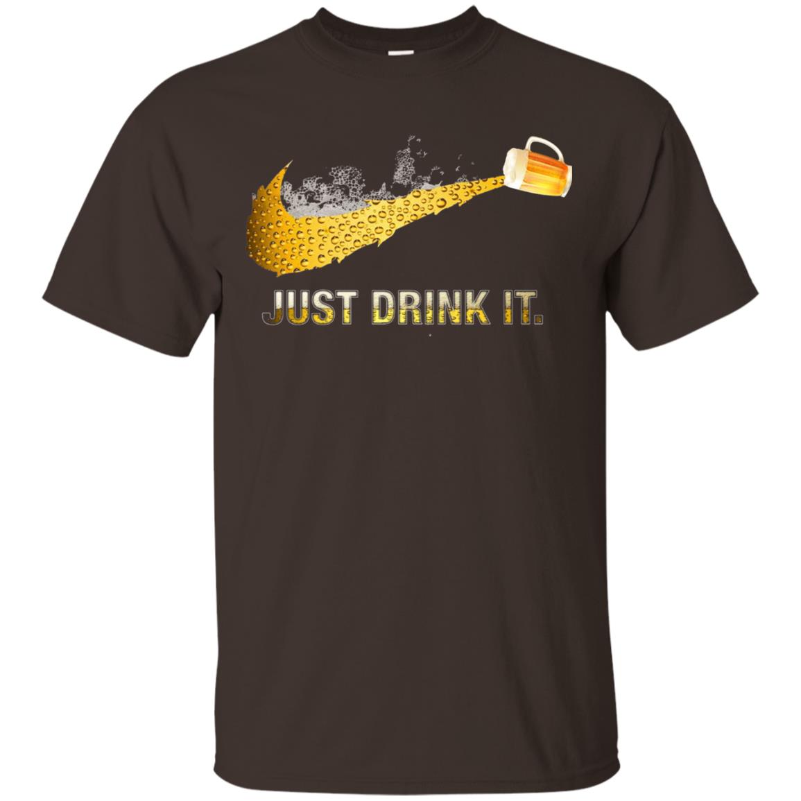 Beer Just Drink It Beer Lover T-shirt Dark Chocolate