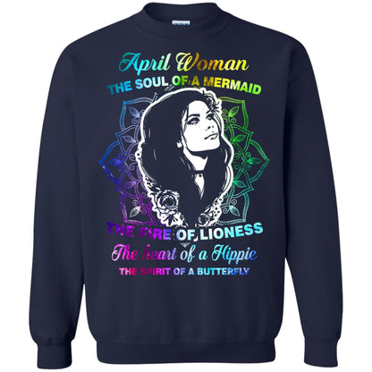 April Woman Shirt The Soul Of A Mermaid The Fire Of Lioness The Heart Of A Hippeie The Spirit Of A Butterfly Navy