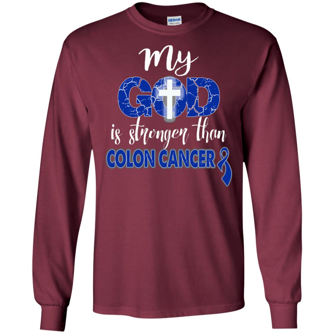 My God Is Stronger Than Colon Cancer T-shirt Maroon