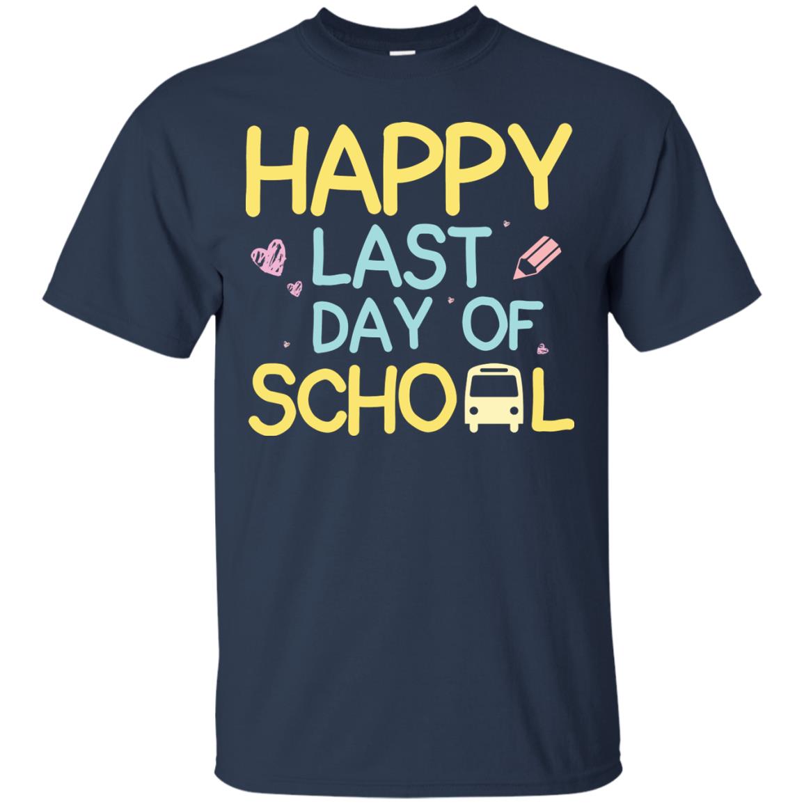 Happy Last Day Of School Graduation Shirt Navy