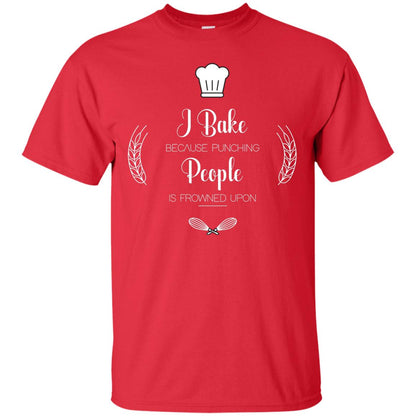 I Bake Because Punching People Is Frowned Upon Baking Lovers Shirt Red