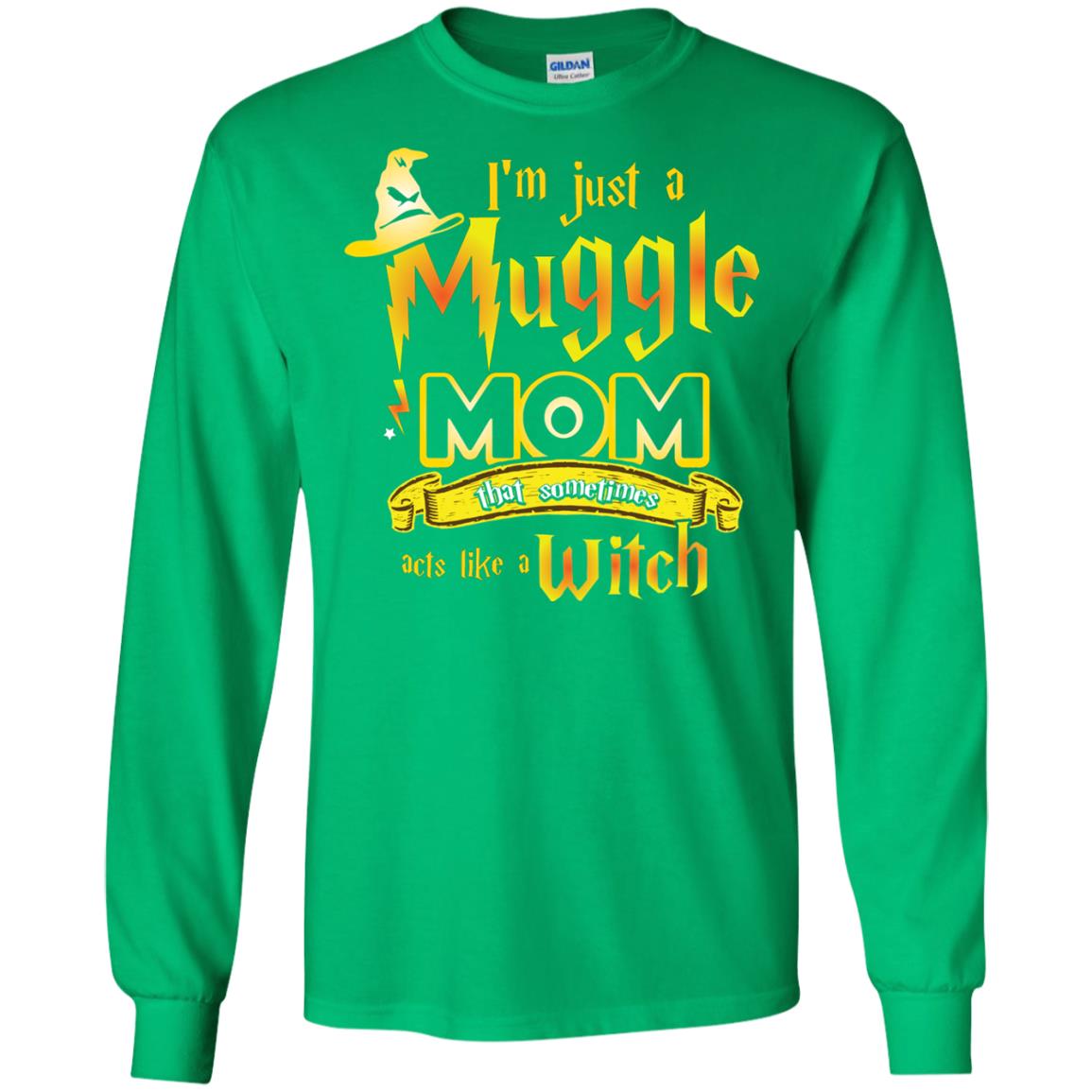 I_m Just A Muggle Mom That Sometimes Acts Like A Witch Fan Harry Potter Shirt For Mom Irish Green