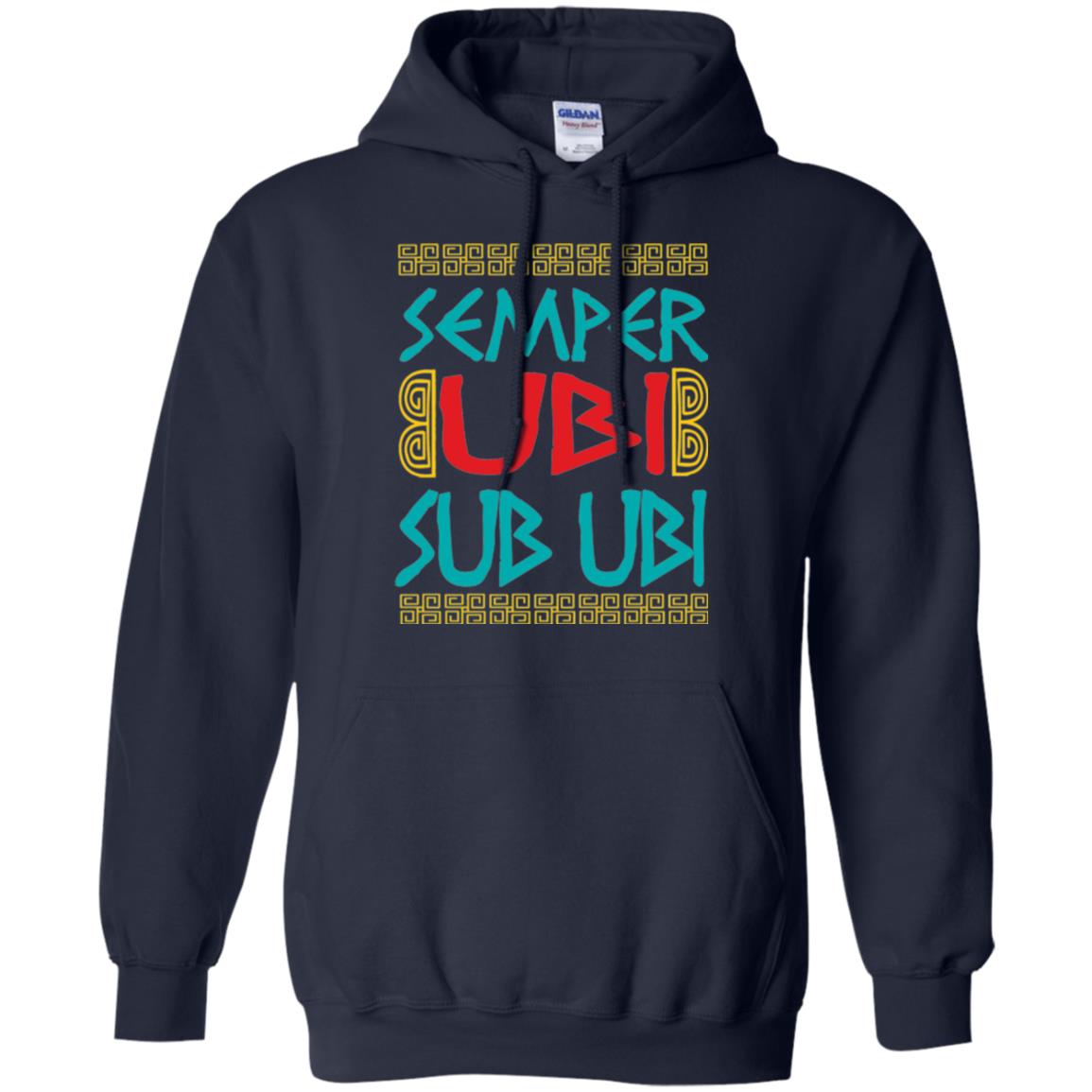 Funny Quote Latin T-shirt Semper Ubi Sub Ubi Navy