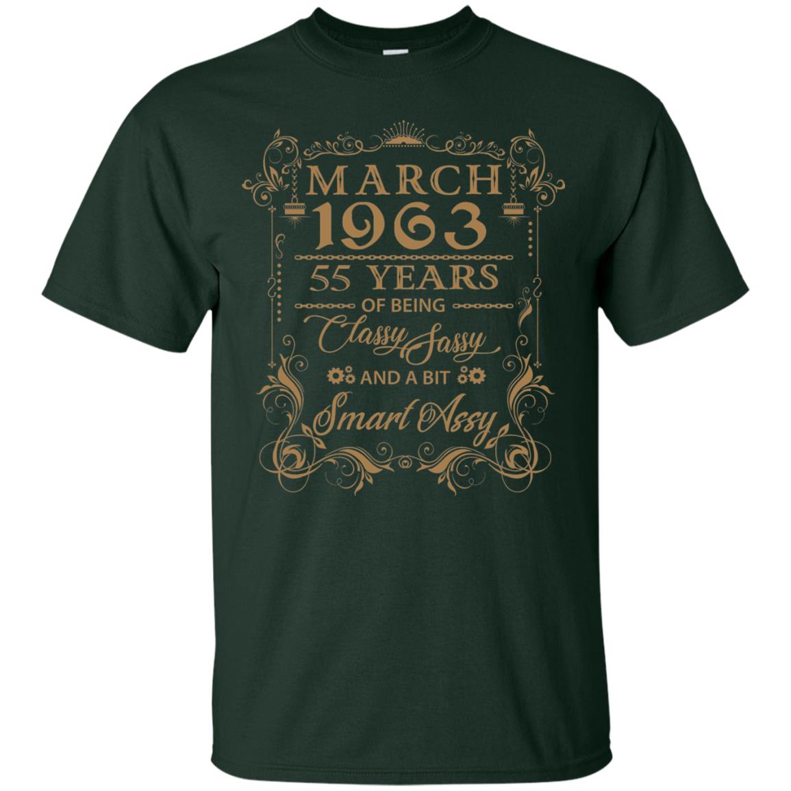 55th Birthday T-shirt March 1963 55 Years Of Being Classy Sassy Forest